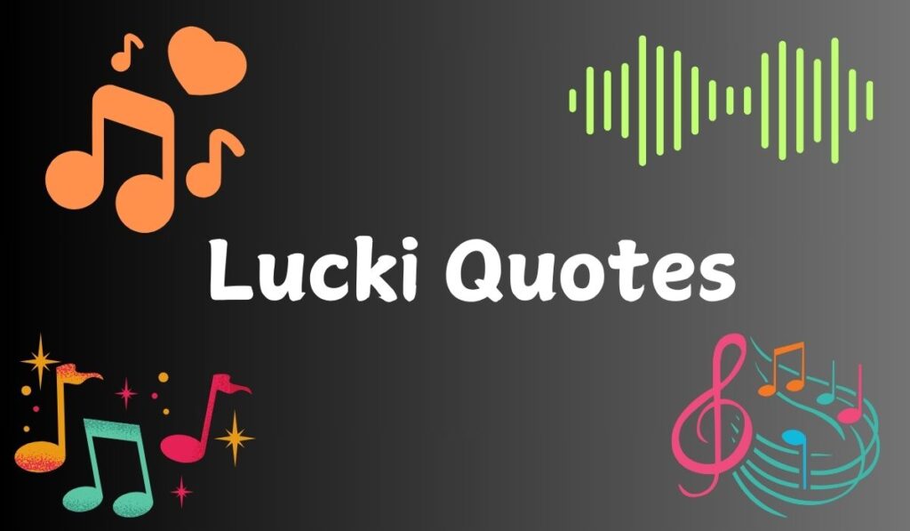 Lucki Quotes