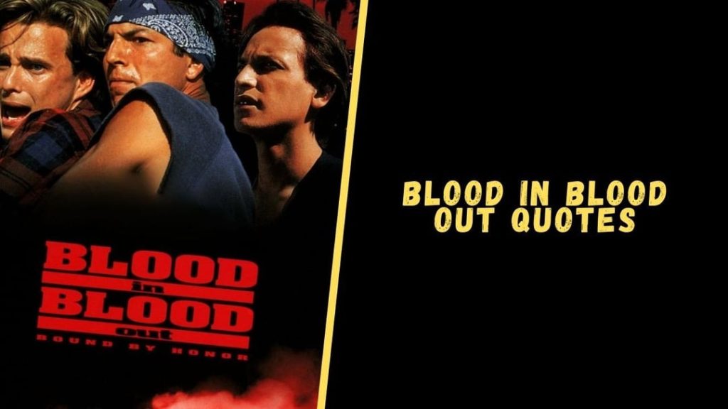 Blood In, Blood Out Quotes