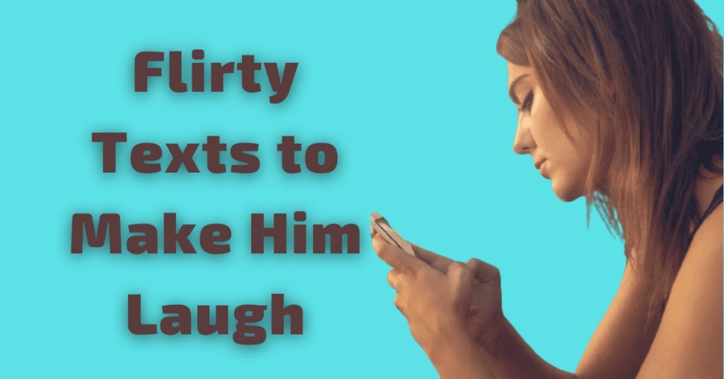 Flirty Texts to Make Him Laugh